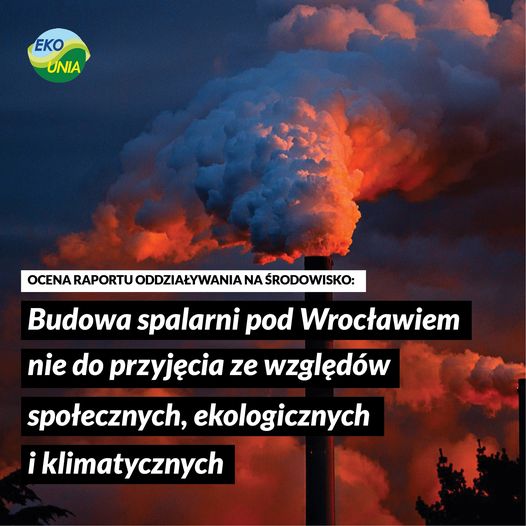 Ocena raportu oddziaływania na środowisko spalarni pod Wrocławiem przez Stowarzyszenie EKO-UNIA