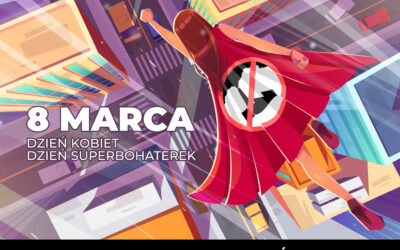 8 marca. Dzień Kobiet. Dzień Superbohaterek